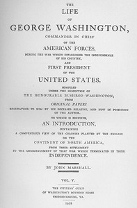 The Life of George Washington, Vol. 5 Commander in Chief of the American Forces During the War which Established the Independence of his Country and First President of the United States