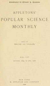 Appletons' Popular Science Monthly, November 1899 Volume LVI, No. 1