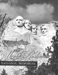 Mount Rushmore National Memorial A monument commemorating the conception, preservation, and growth of the great American republic