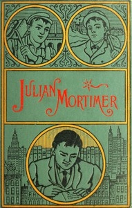 Julian Mortimer: A Brave Boy's Struggle for Home and Fortune