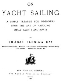 On Yacht Sailing A Simple Treatise for Beginners upon the Art of Handling Small Yachts and Boats