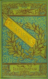 The Life and Public Services of James A. Garfield Twentieth President of the United States, Including Full and Accurate Details of His Eventful Administration, Assassination, Last Hours, Death, Etc., Together with Notable Extracts from His Speeches and