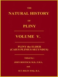 The Natural History Of Pliny, Volume 5 (of 6)