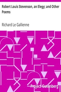 Robert Louis Stevenson, An Elegy; And Other Poems