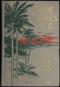 Where Animals Talk: West African Folk Lore Tales