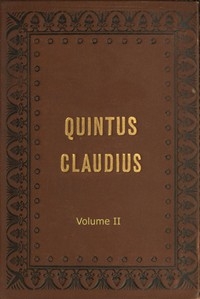 Quintus Claudius: A Romance of Imperial Rome. Volume 2