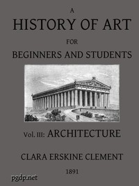 A History Of Art For Beginners And Students: Painting, Sculpture, Architecture