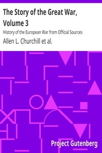 The Story of the Great War, Volume 3 History of the European War from Official Sources