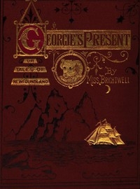 Georgie's Present, Or, Tales Of Newfoundland