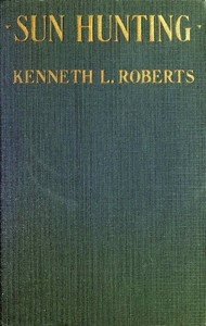 Sun Hunting Adventures and Observations Among the Native and Migratory Tribes of Florida, Including the Stoical Time-Killers of Palm Beach, the Gentle and Gregarious Tin-Canners of the Remote Interior, and the Vivacious and Semi-Violent Peoples of Miam