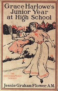 Grace Harlowe's Junior Year at High School Or, Fast Friends in the Sororities