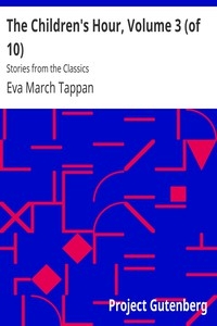 The Children's Hour, Volume 3 (of 10) Stories from the Classics