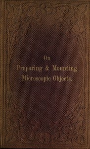 The Preparation & Mounting of Microscopic Objects