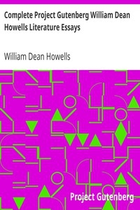 Complete Project Gutenberg William Dean Howells Literature Essays