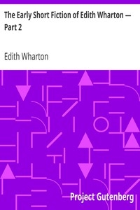 The Early Short Fiction of Edith Wharton — Part 2