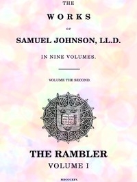 The Works of Samuel Johnson, LL.D. in Nine Volumes, Volume 02 The Rambler, Volume I