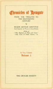 Chronicles of Newgate, Vol. 2 From the eighteenth century to its demolition