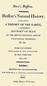 Buffon's Natural History. Volume 08 (of 10) Containing a Theory of the Earth, a General History of Man, of the Brute Creation, and of Vegetables, Minerals, &c. &c