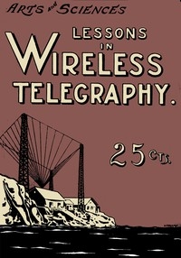 Lessons in Wireless Telegraphy