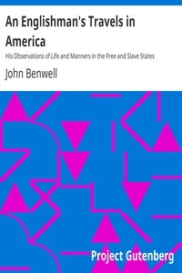 An Englishman's Travels in America His Observations of Life and Manners in the Free and Slave States