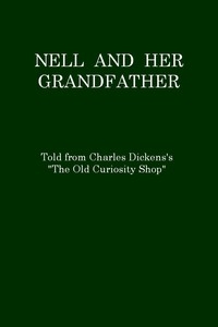 Nell And Her Grandfather, Told From Charles Dickens's 