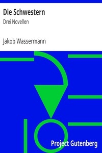 Die Schwestern: Drei Novellen