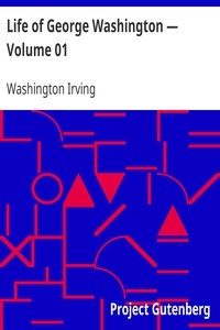 Life of George Washington — Volume 01