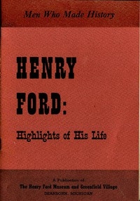 Henry Ford: Highlights of His Life