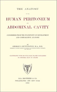 The Anatomy of the Human Peritoneum and Abdominal Cavity Considered from the Standpoint of Development and Comparative Anatomy