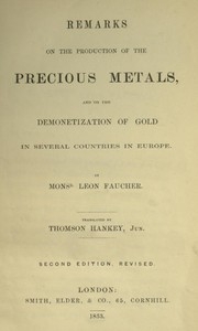 Remarks on the production of the precious metals and on the demonetization of gold in several countries in Europe