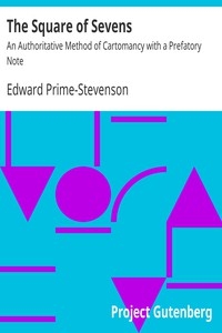 The Square of Sevens: An Authoritative Method of Cartomancy with a Prefatory Note