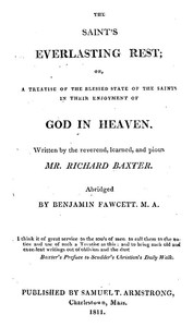 The Saint's Everlasting Rest A Treatise of the Blessed State of the Saints in Their Enjoyment of God in Heaven
