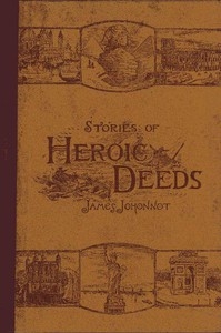 Stories of Heroic Deeds for Boys and Girls Historical Series - Book II