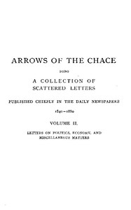 Arrows of the Chace, vol. 2/2 being a collection of scattered letters published chiefly in the daily newspapers 1840-1880