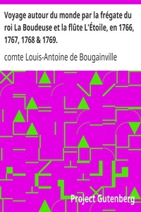 Voyage autour du monde par la frégate du roi La Boudeuse et la flûte L'Étoile, en 1766, 1767, 1768 & 1769.