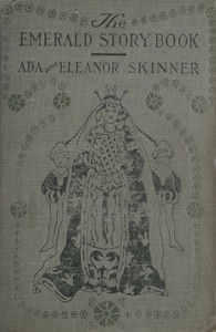 The Emerald Story Book Stories and legends of spring, nature and Easter