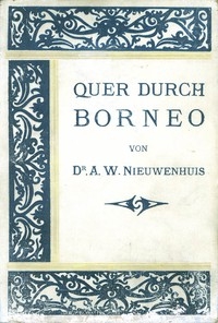 Quer Durch Borneo Ergebnisse seiner Reisen in den Jahren 1894, 1896-97 und 1898-1900; Erster Teil
