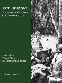 First Offensive: The Marine Campaign for Guadalcanal