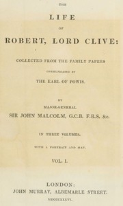 The Life of Robert, Lord Clive, Vol. 1 (of 3) Collected from the Family Papers Communicated by the Earl of Powis