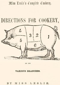 Directions For Cookery, In Its Various Branches