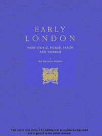 Early London: Prehistoric, Roman, Saxon And Norman