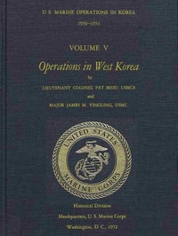 U.S. Marine Operations in Korea, 1950-1953, Volume 5 (of 5) Operations in West Korea