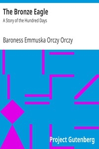 The Bronze Eagle: A Story of the Hundred Days