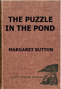 The Puzzle in the Pond A Judy Bolton Mystery