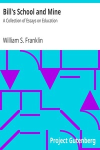 Bill's School and Mine: A Collection of Essays on Education