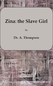 Zina: the Slave Girl; or, Which the Traitor? A Drama in Four Acts
