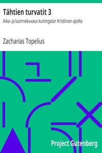 Tähtien turvatit 3: Aika- ja luonnekuvaus kuningatar Kristiinan ajoilta