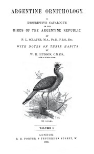Argentine Ornithology, Volume 1 (of 2) A descriptive catalogue of the birds of the Argentine Republic.
