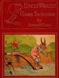 Uncle Wiggily Goes Swimming; Or, How The Frog Boys Surprised The Fox