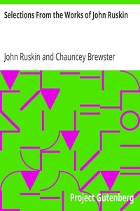 Selections From the Works of John Ruskin